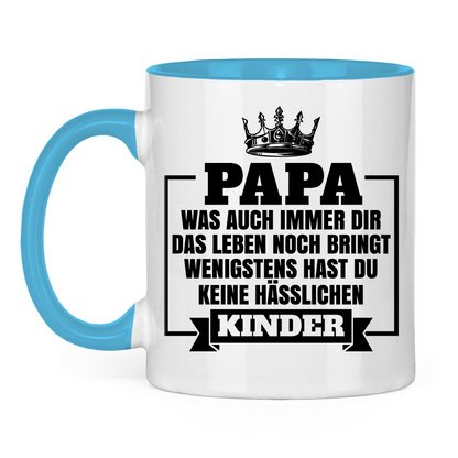 Papa wenigstens hast du keine hässlichen Kinder - Tasse zweifarbig