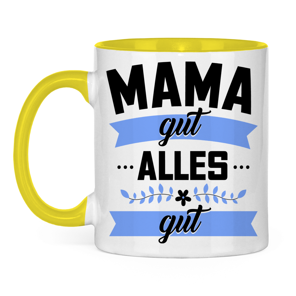 Mama gut alles gut - Tasse zweifarbig