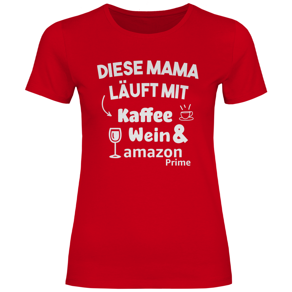 Diese Mama läuft mit Kaffee, Wein &amp; Amazon Prime - Damenshirt Red
