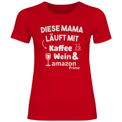 Diese Mama läuft mit Kaffee, Wein &amp; Amazon Prime - Damenshirt Red