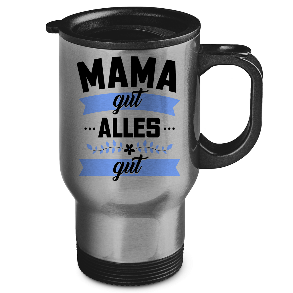 Mama gut alles gut - Edelstahl-Thermobecher Silver One size