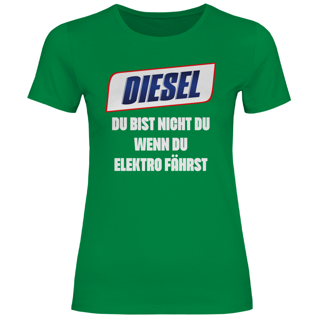 Diesel du bist nicht du wenn du Elektro fährst - Damenshirt