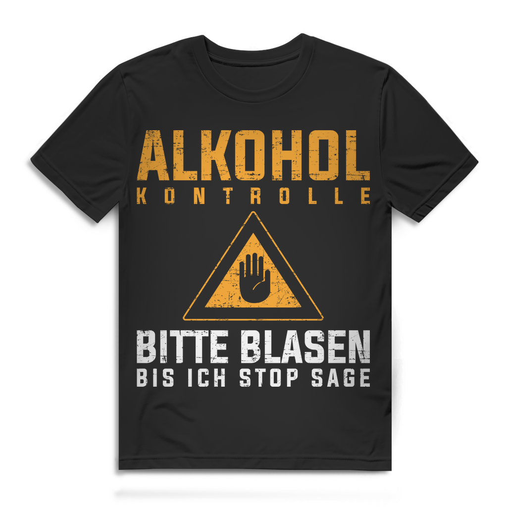 Herren T-Shirt Alkohol Kontrolle Bitte blasen bis ich Stop sage Sauf Shirt Black
