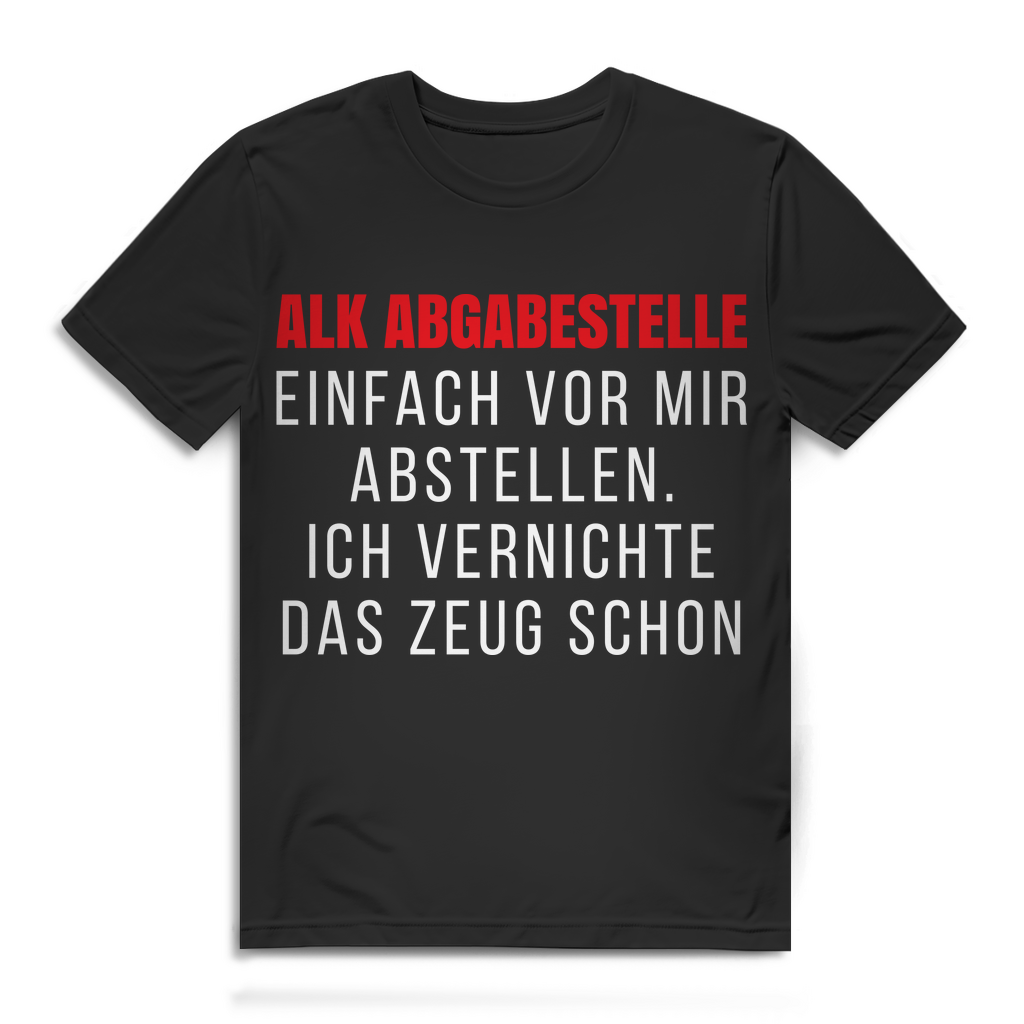 Alk Abgabestelle T-Shirt Männer – Lustiger Spruch zum Trinken und Vernichten