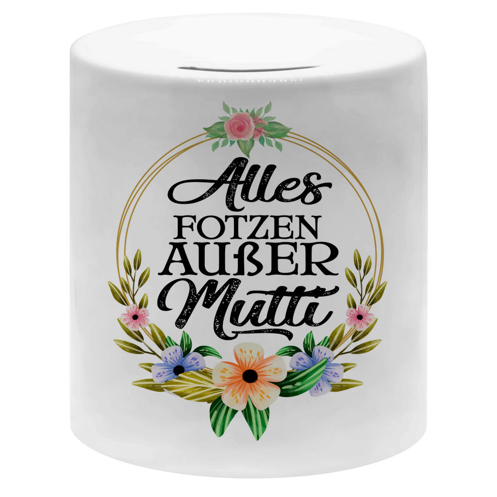 Alles Fotzen außer Mutti - Sparbüchse Money Box