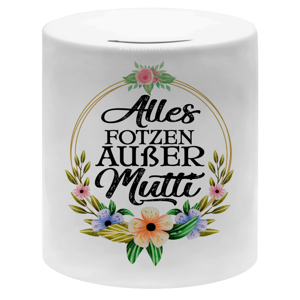 Alles Fotzen außer Mutti - Sparbüchse Money Box White One size