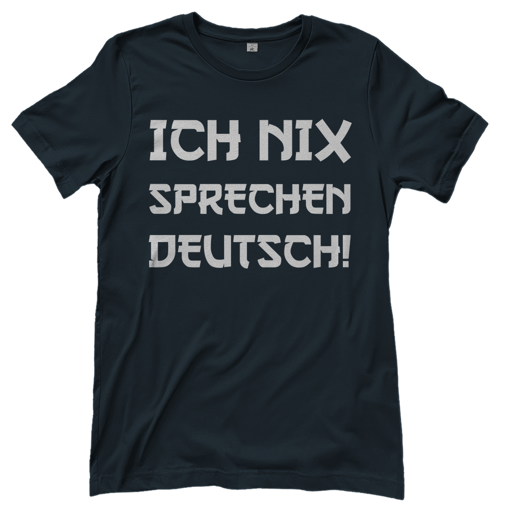 Ich nix sprechen Deutsch! - Damenshirt