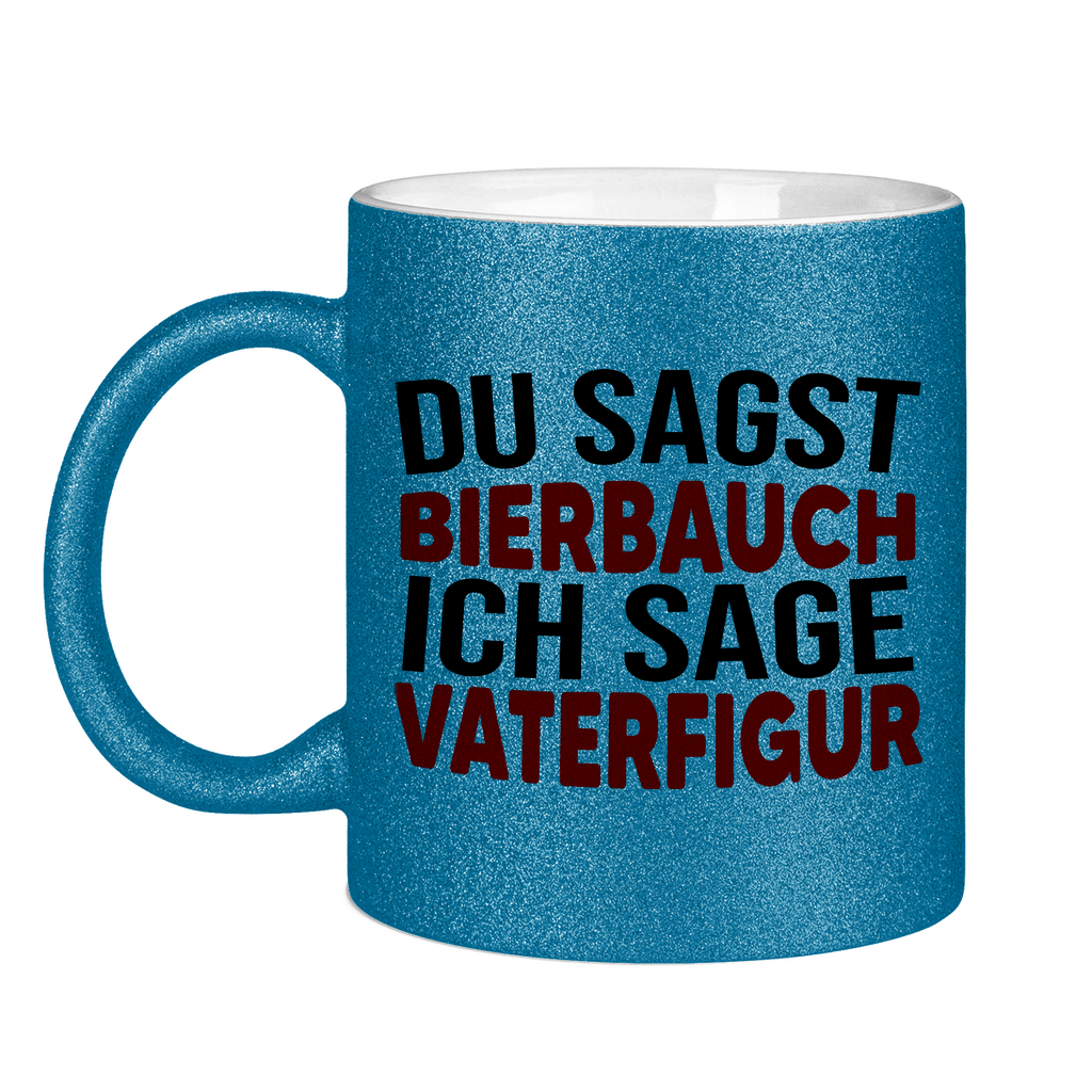 Du sagst Bierbauch ich sage Vaterfigur - Glitzertasse Blue Glitter One size