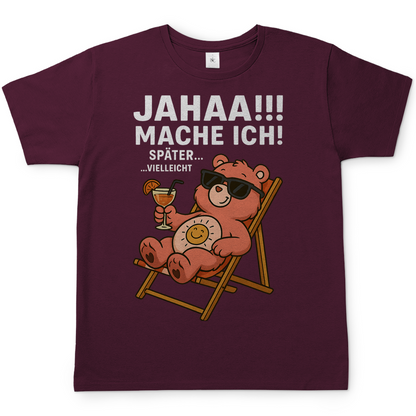 Herren T-Shirt Jahaa Mache Ich Später Vielleicht Chill Bär Glücksbärchi Burgundy