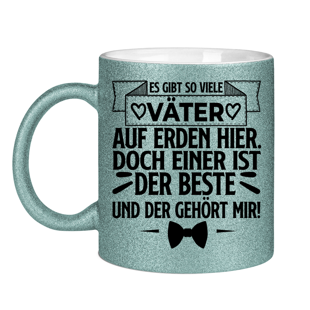 Es gibt so viele Väter auf Erden hier. Der beste gehört mir! - Glitzertasse Light Blue Glitter One size