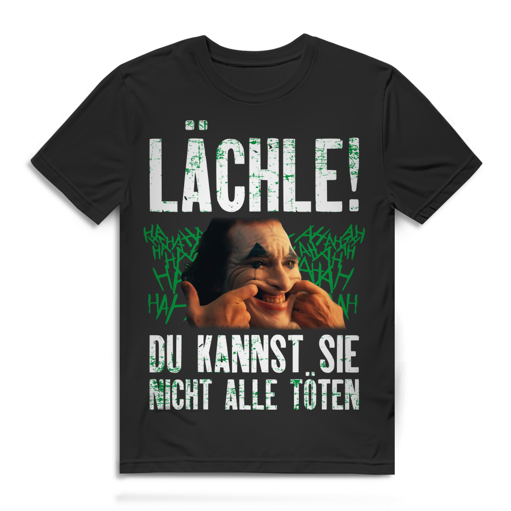Joker T-Shirt Männer – Lächle Du kannst sie nicht alle töten – Schwarzer Humor