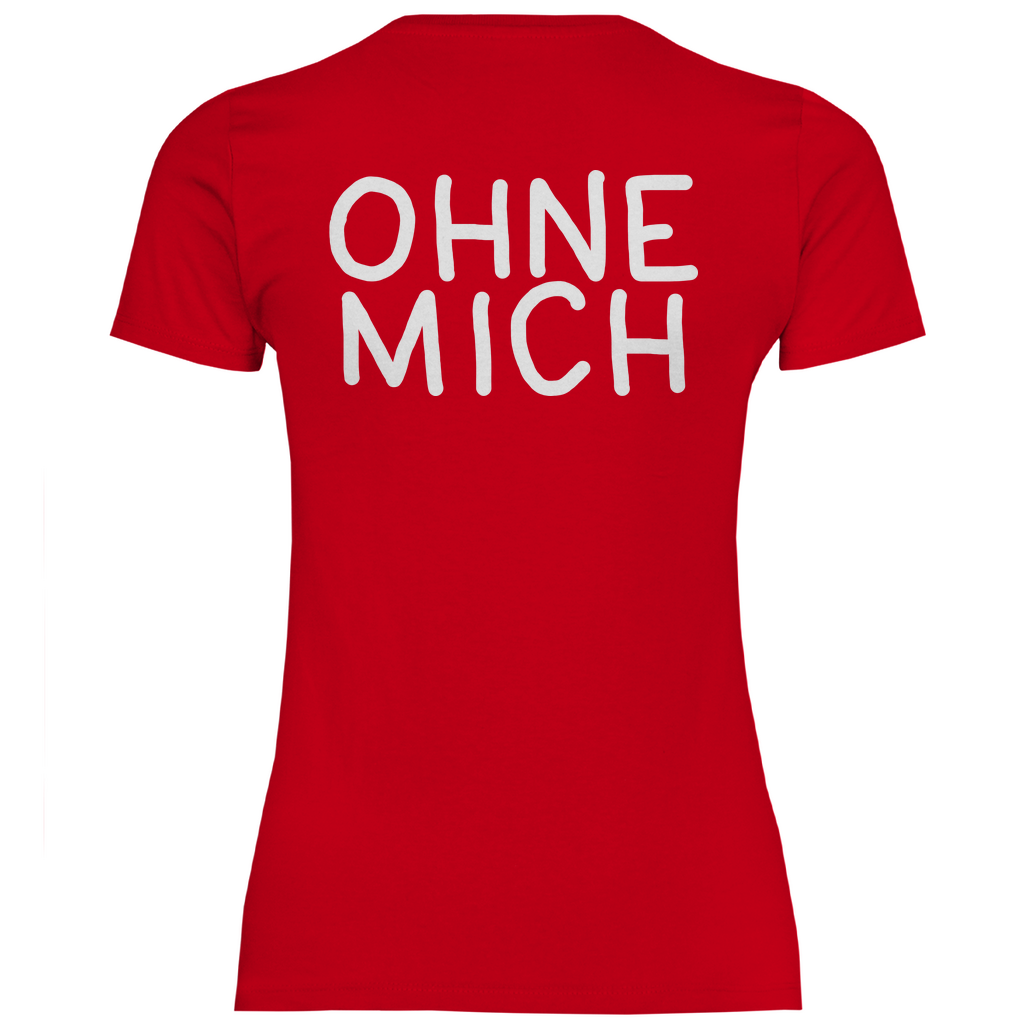 Sauft nicht ohne mich - Beidseitiger Druck - Damenshirt