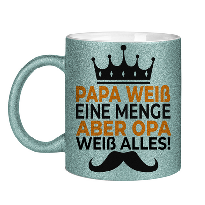 Papa weiß eine menge aber Opa weiß alles - Glitzertasse Light Blue Glitter One size