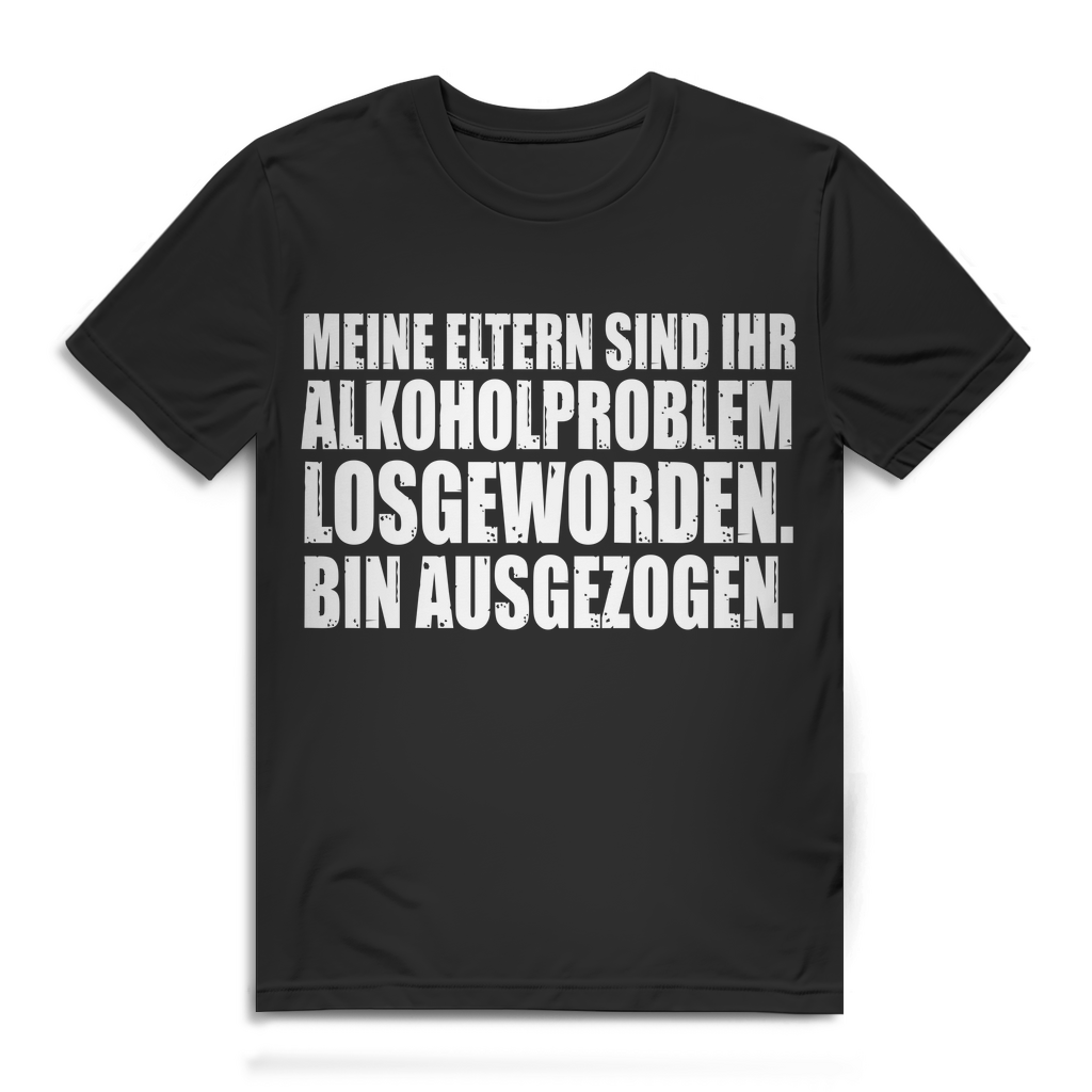 Humor T-Shirt Eltern Alkoholproblem erledigt Ausgezogen Geschenk Männershirt