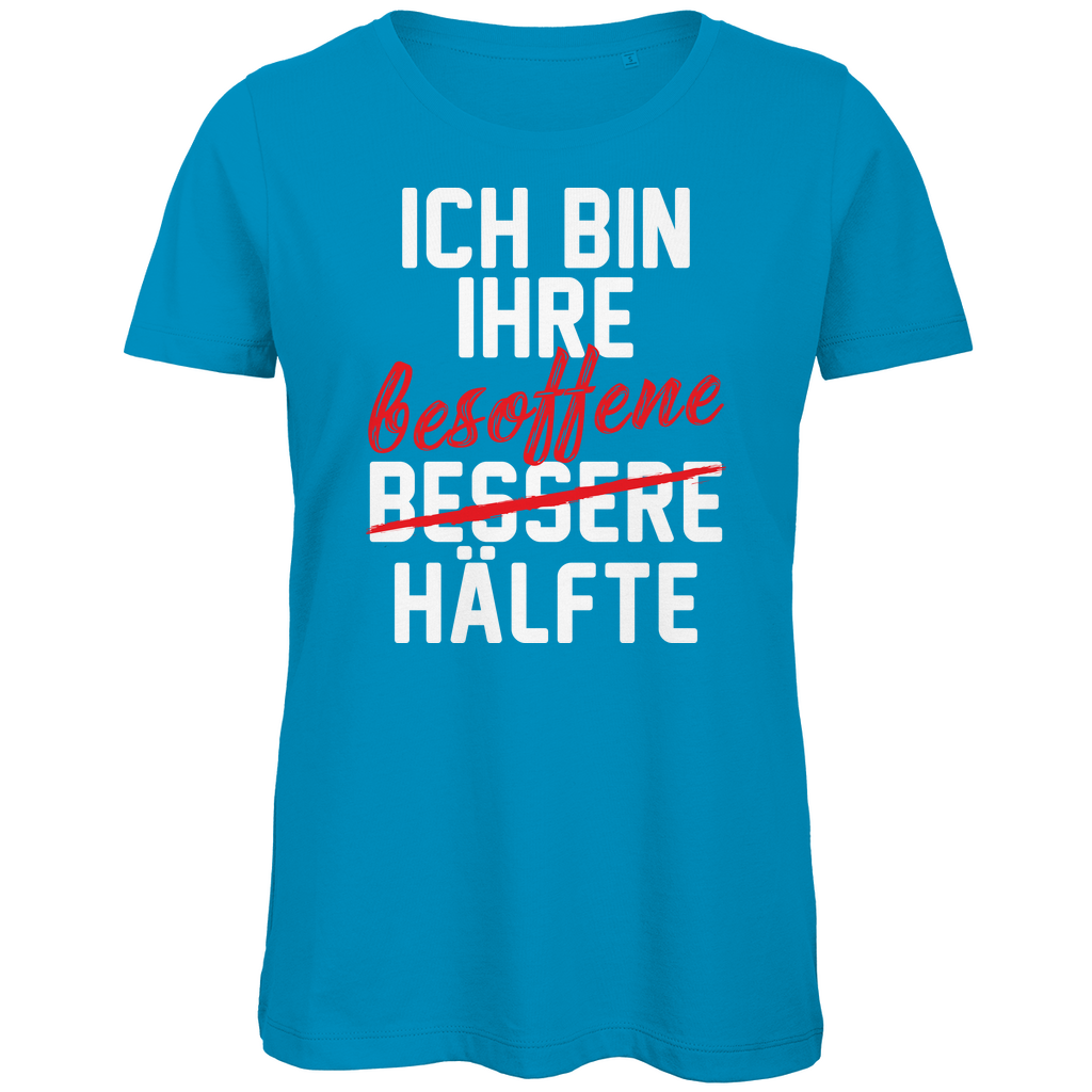 Ich bin ihre besoffene Hälfte - Damen Premium Bio T-Shirt Atoll