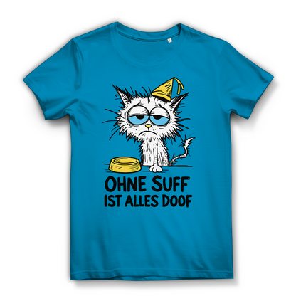 Suffkatze ohne Suff ist alles Doof - Damen Premium Bio T-Shirt