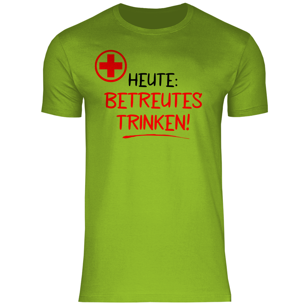 Heute betreutes Trinken! - Herren Shirt