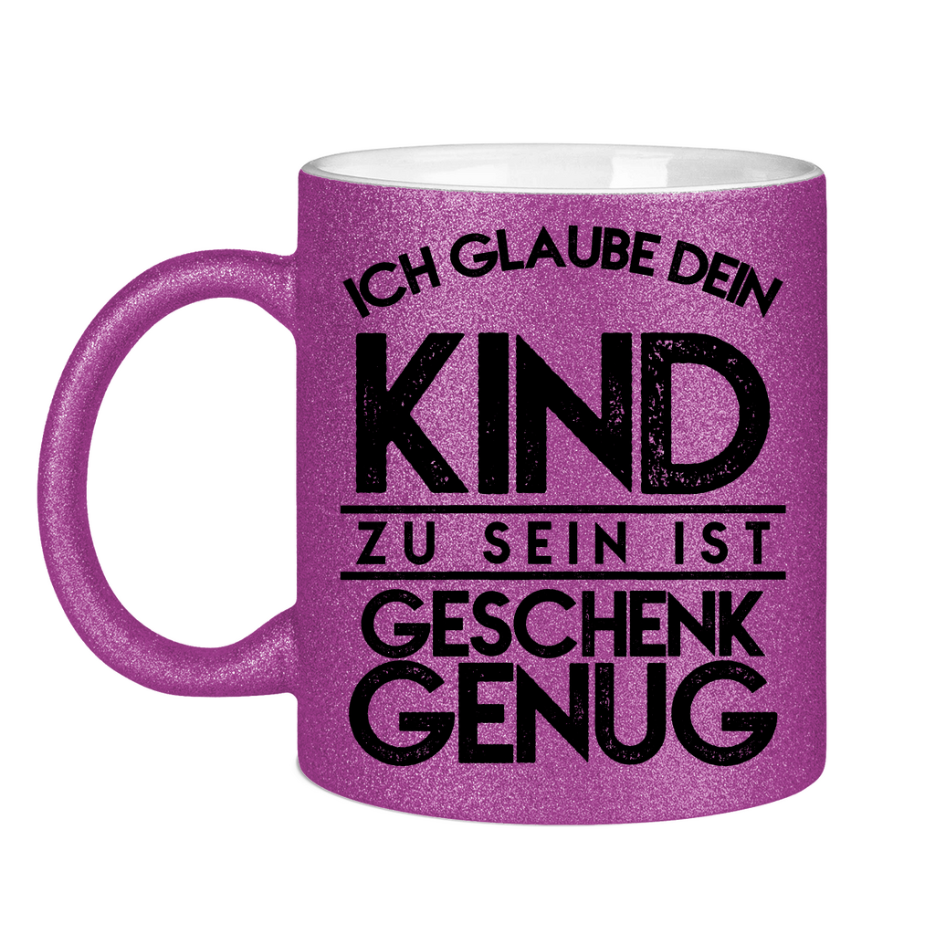 Ich glaube dein Kind zu sein ist geschenk genug - Glitzertasse Purple Glitter One size