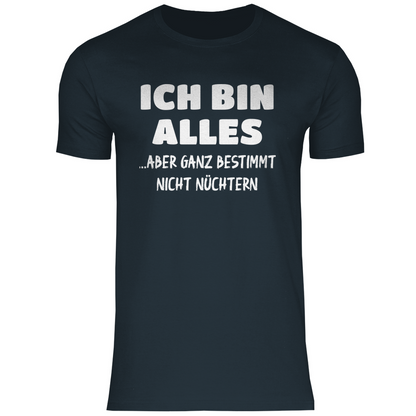 Ich bin alles... aber ganz bestimmt nicht nüchtern - Herren Shirt Dark Grey Solid