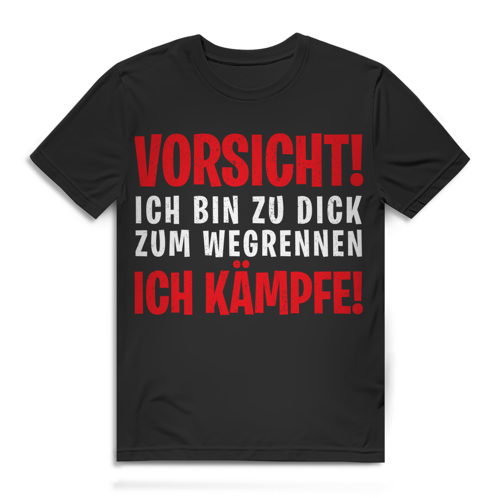 Vorsicht! Ich bin zu dick zum Wegrennen ich kämpfe – Herren T-Shirt XL Humor Black