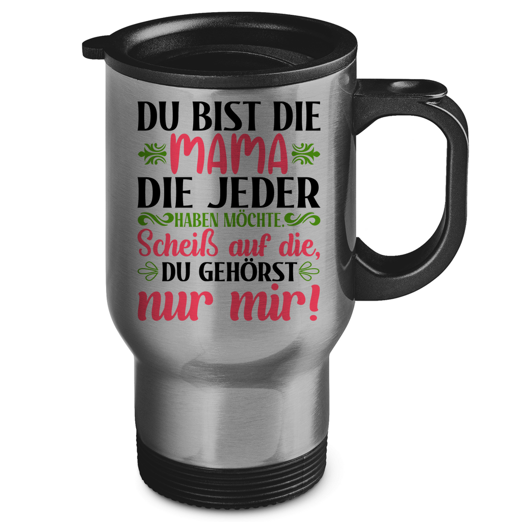 Du bist die Mama die jeder haben möchte - Edelstahl-Thermobecher