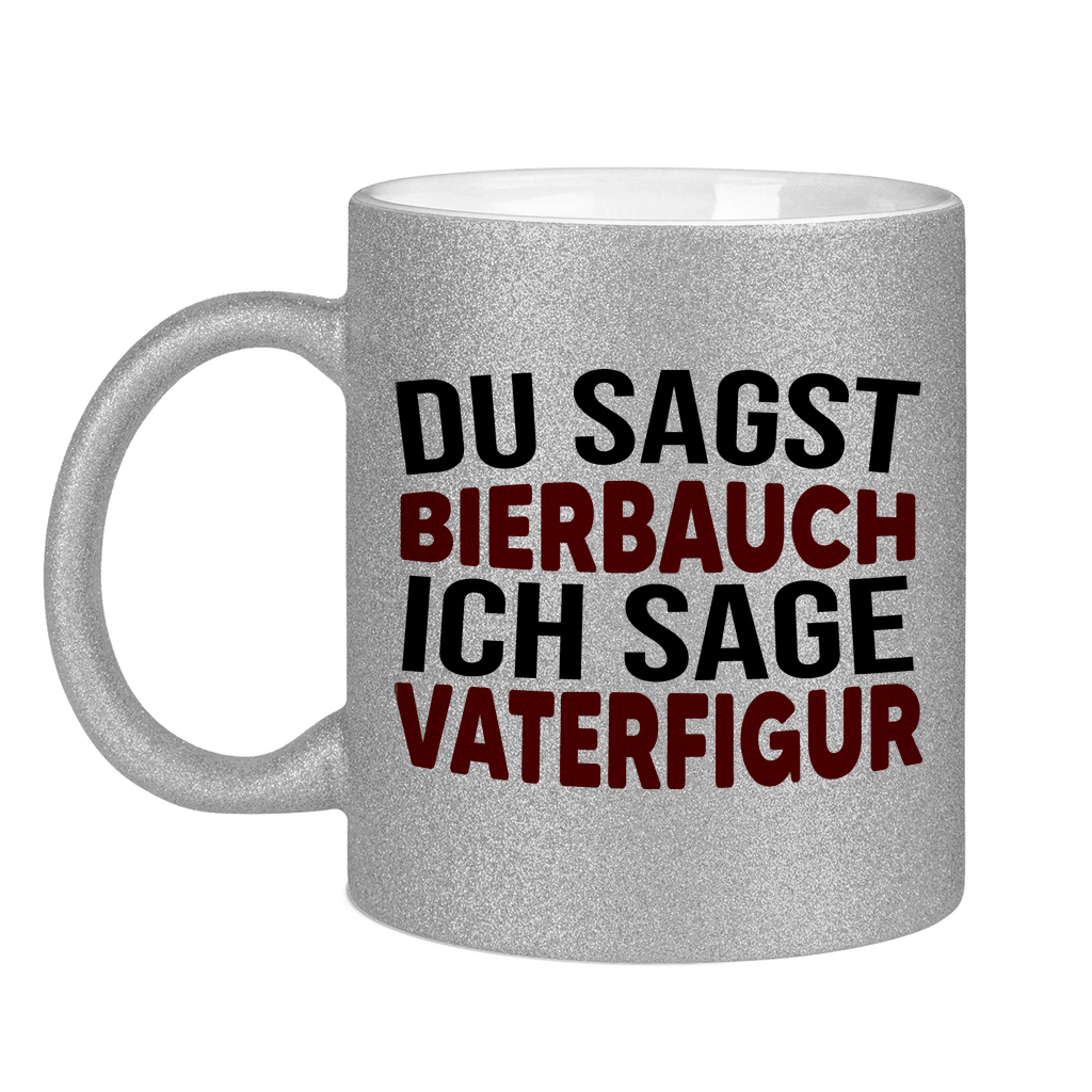 Du sagst Bierbauch ich sage Vaterfigur - Glitzertasse Silver Glitter One size