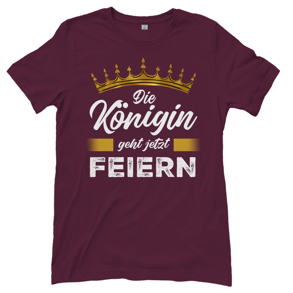 Die Königin geht jetzt feiern - Damenshirt Burgundy