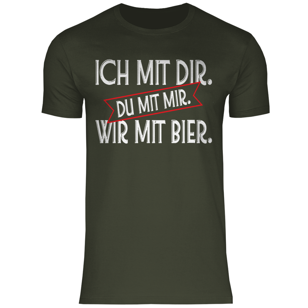 Ich mit dir. Du mit mir. Wir mit Bier. - Herren Shirt