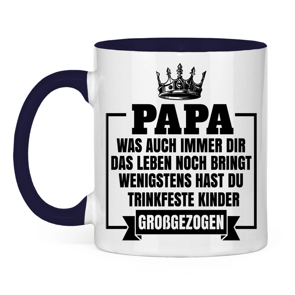 Papa wenigstens hast du trinkfeste Kinder großgezogen - Tasse zweifarbig