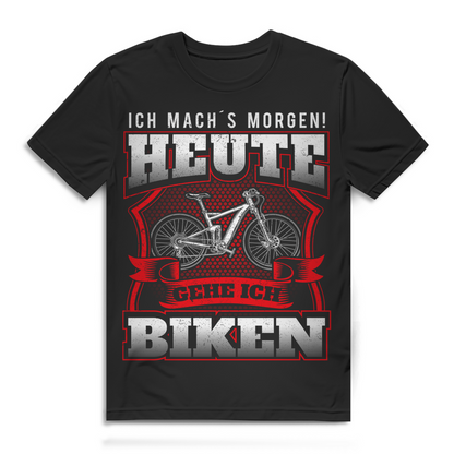 Heute gehe ich biken Shirt – Lustiges Männer Fahrrad T-Shirt für Biker