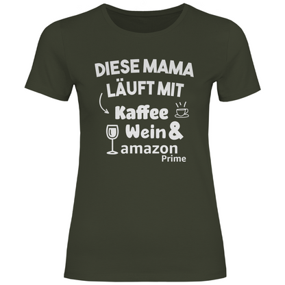 Diese Mama läuft mit Kaffee, Wein &amp; Amazon Prime - Damenshirt Urban Khaki