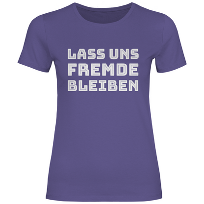 Lass uns Fremde bleiben - Damenshirt Millennial Lilac