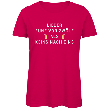 Lieber fünf vor zwölf als keins nach eins - Damen Premium Bio T-Shirt Fuchsia
