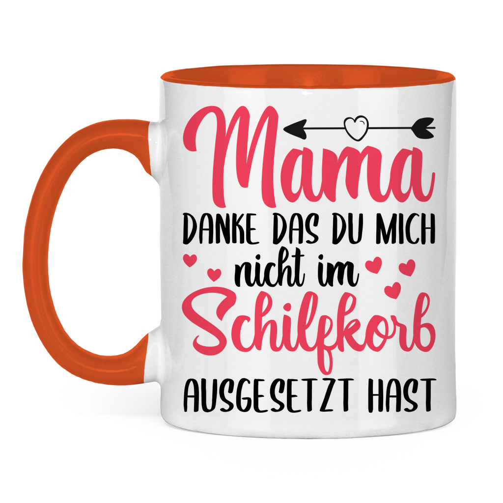 Mama danke das du mich nicht im Schilfskorb ausgesetzt hast - Tasse zweifarbig