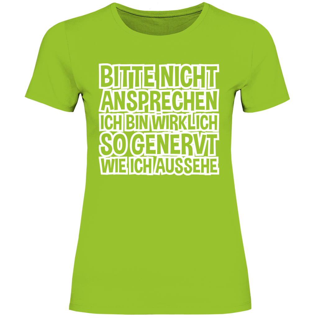 Bitte nicht ansprechen ich bin genervt - Damenshirt