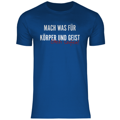 Mach was für Körper und Geist geh saufen - Herren Shirt Royal Blue