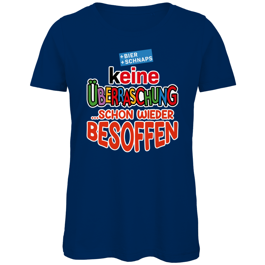 Keine Überraschung - schon wieder besoffen - Damen Premium Bio T-Shirt