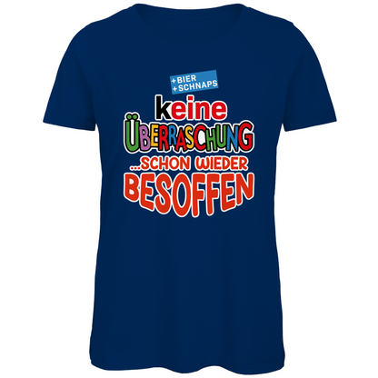 Keine Überraschung - schon wieder besoffen - Damen Premium Bio T-Shirt Navy