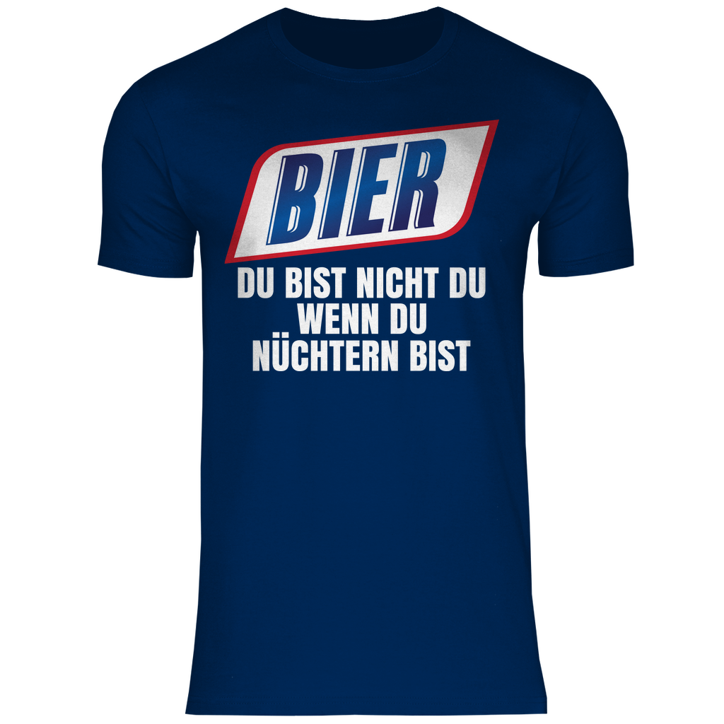 Bier du bist nicht du wenn du nüchtern bist - Herren Shirt