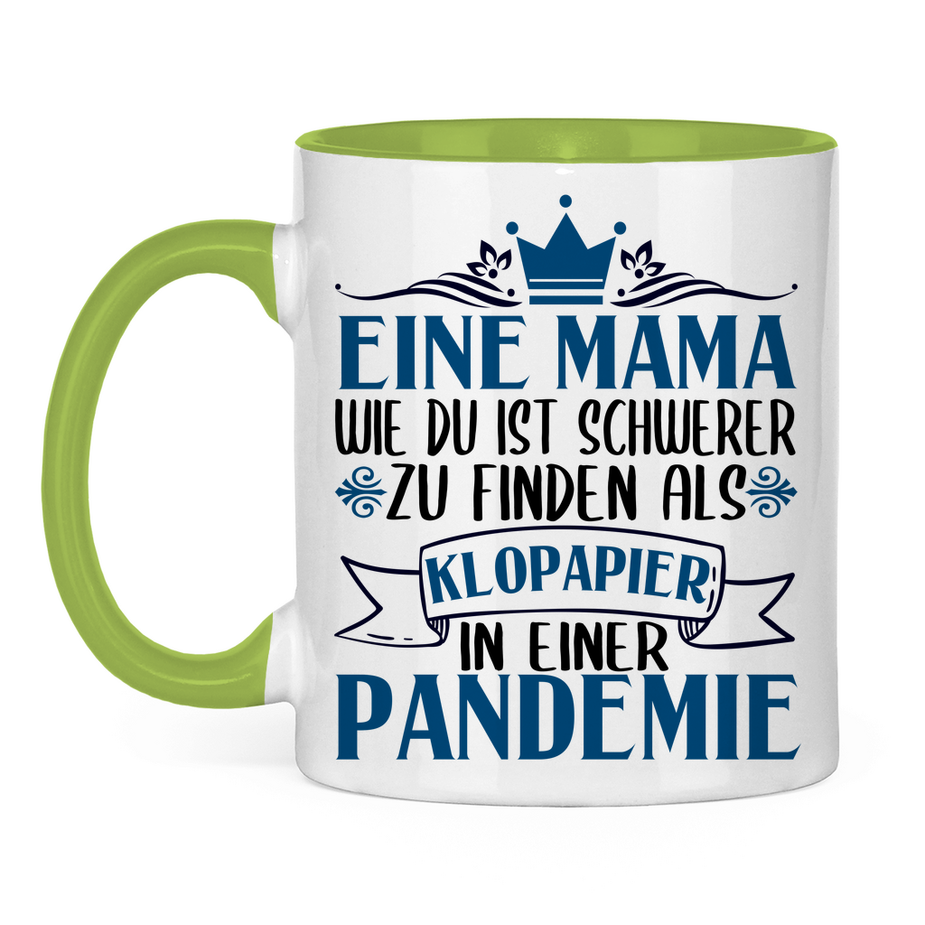 Mama wie du schwerer zu finden als Klopapier in Pandemie - Tasse zweifarbig Light Green