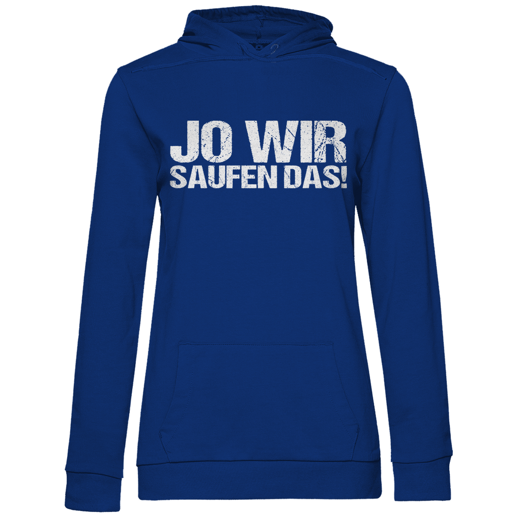 Jo wir saufen das! - Damen Hoodie