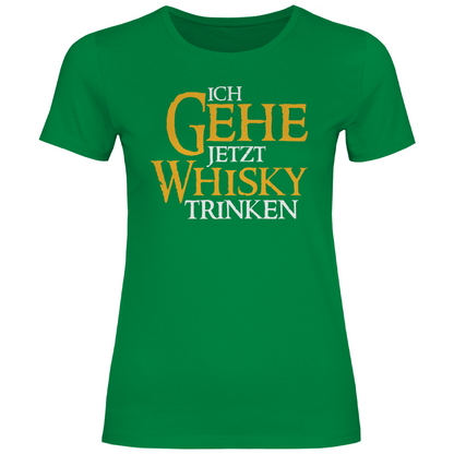 Ich gehe jetzt Whisky trinken - Damenshirt Kelly Green