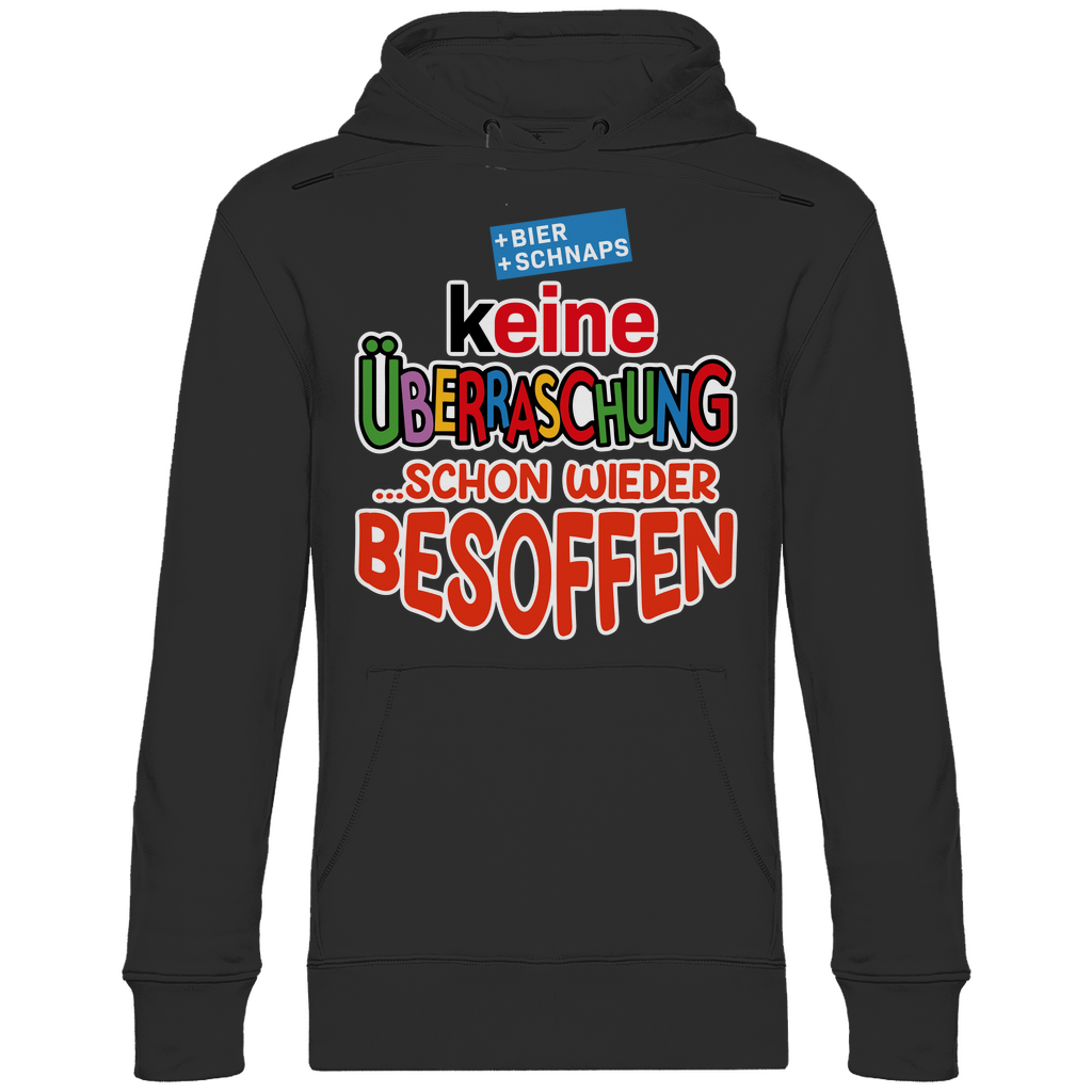 Keine Überraschung - schon wieder besoffen - Unisex Hoodie