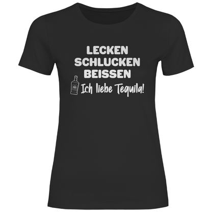 Lecken Schlucken Beissen ich liebe Tequila - Damenshirt Black