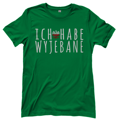 Ich habe Wyjebane - Damen T-Shirt