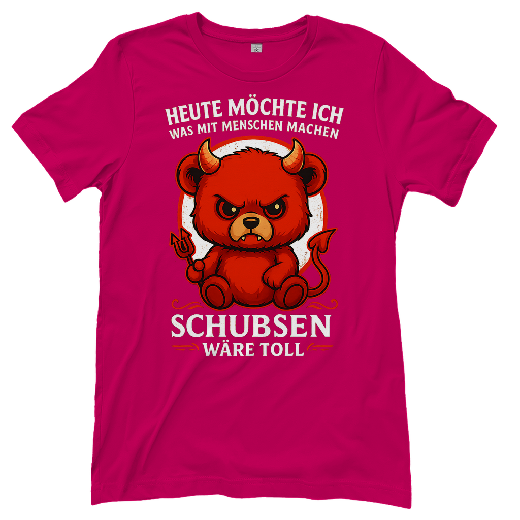 Heute möchte ich was mit Menschen machen Schubsen wäre toll Damen T-Shirt Sorbet