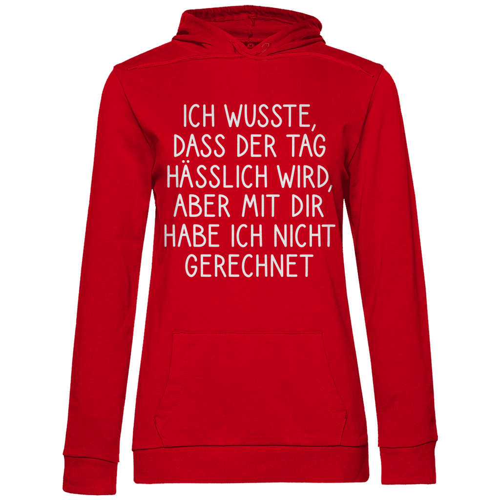 Ich wusste dass der Tag hässlich wird - Damen Hoodie