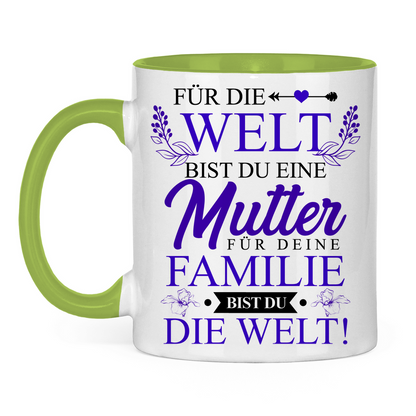 Für die Welt eine Mutter für deine Familie bist du die Welt! - Tasse zweifarbig