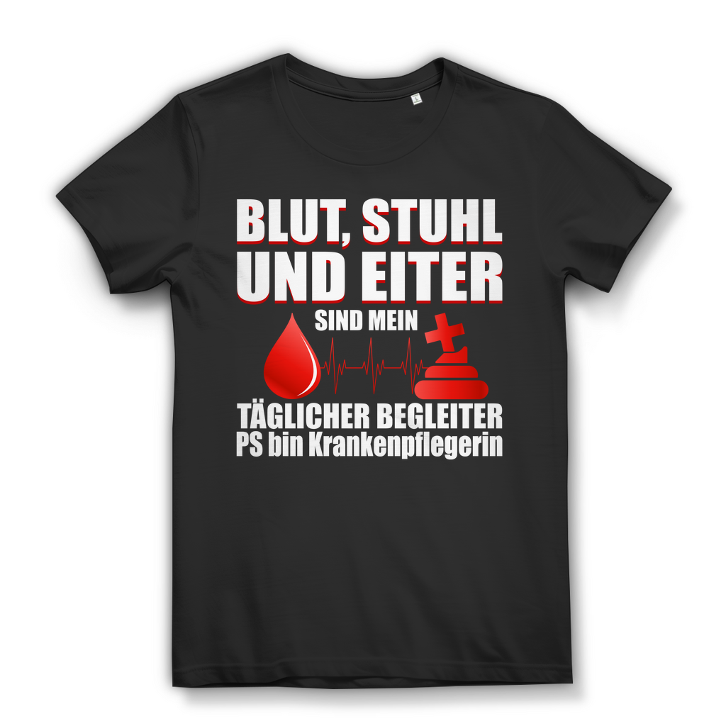 Damen T-Shirt – Blut Stuhl und Eiter mein täglicher Begleiter – Pflege Geschenk Black