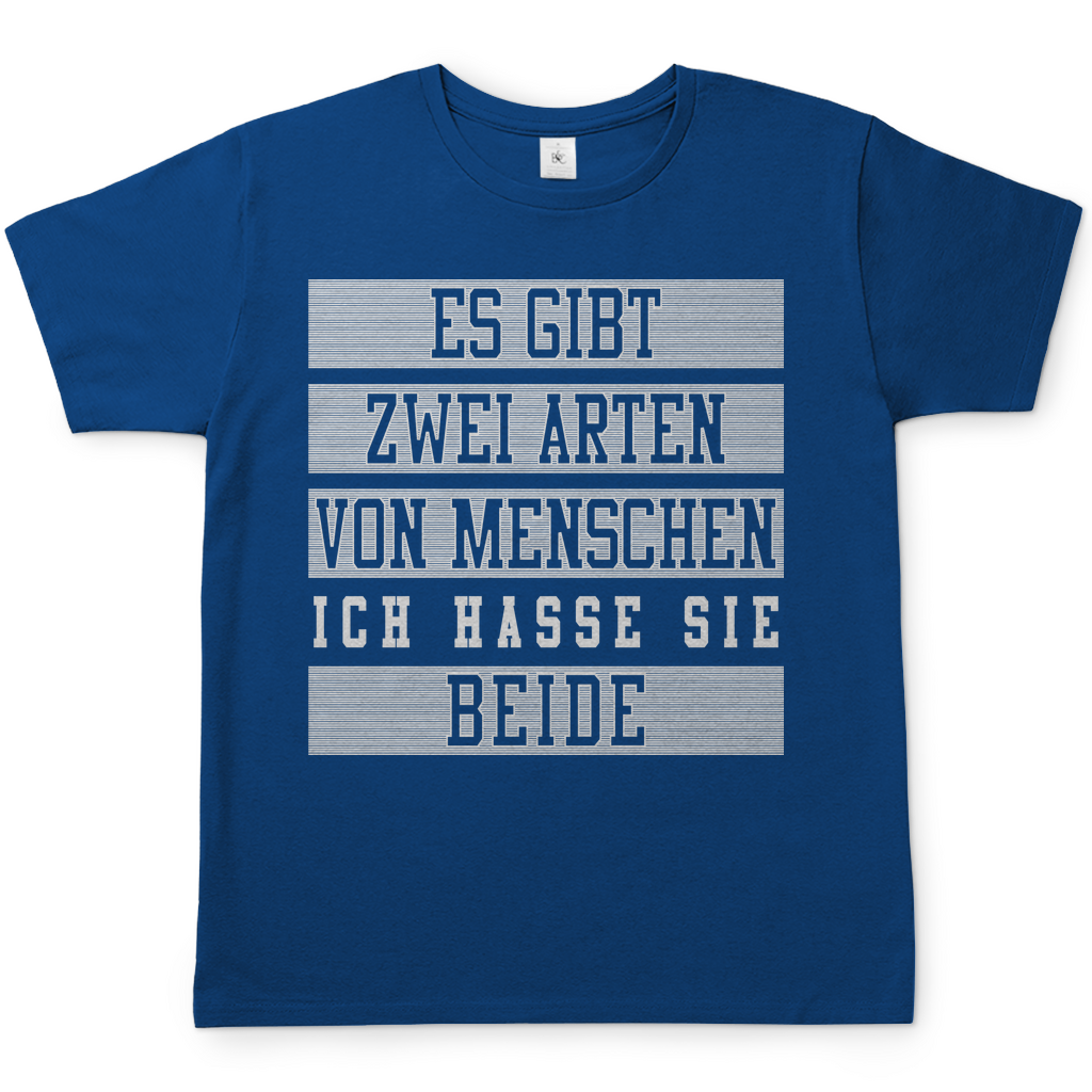 Es gibt zwei Arten von Menschen ich hasse sie beide - Herren Shirt
